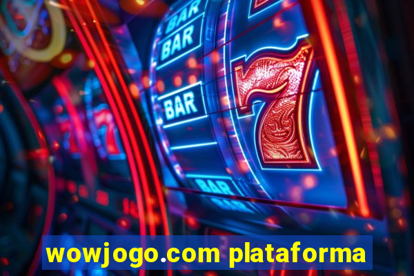 wowjogo.com plataforma